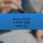 How I built a web app with Go