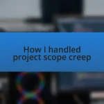 How I handled project scope creep