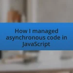 How I managed asynchronous code in JavaScript