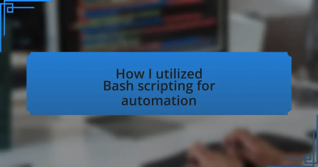 How I utilized Bash scripting for automation