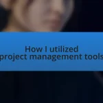 How I utilized project management tools
