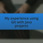 My experience using Git with Java projects