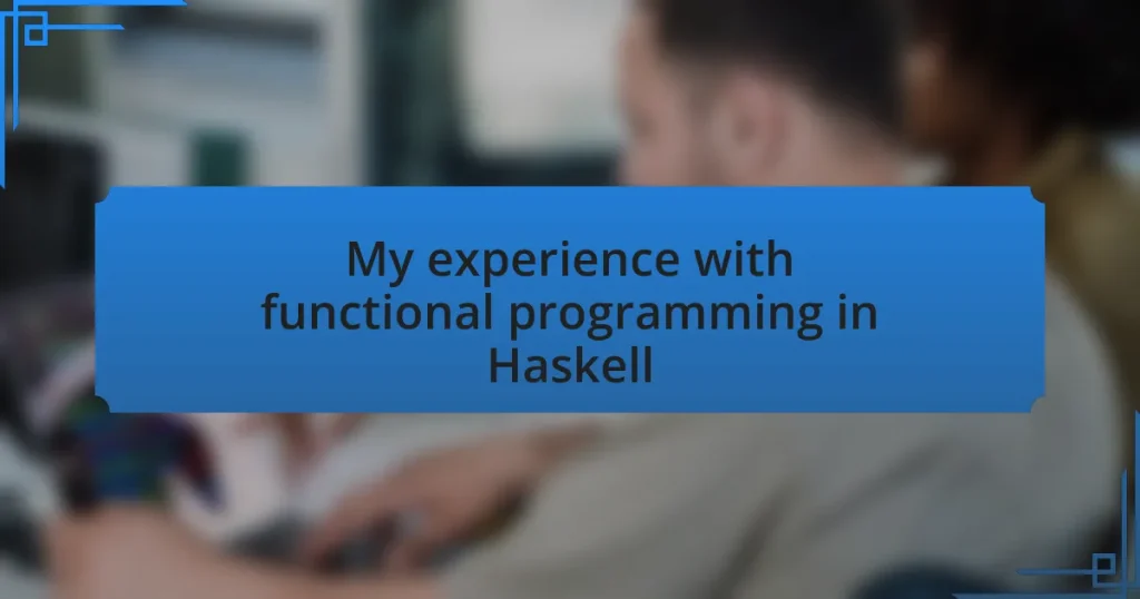 My experience with functional programming in Haskell
