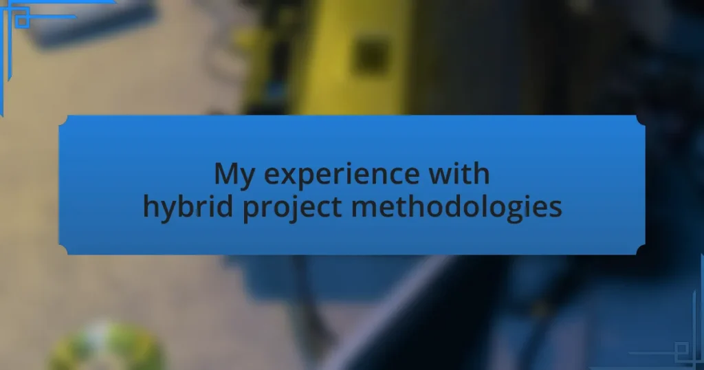 My experience with hybrid project methodologies