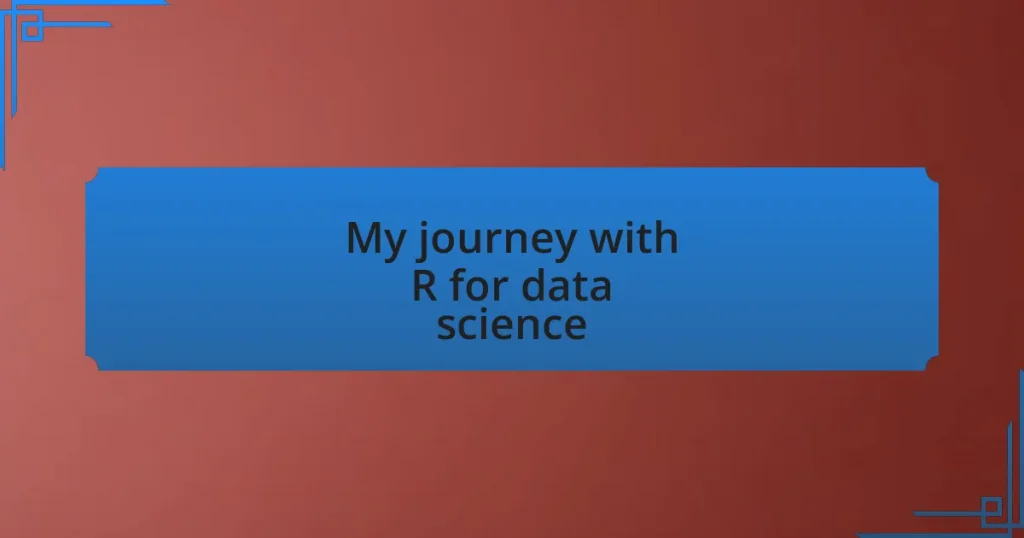 My journey with R for data science