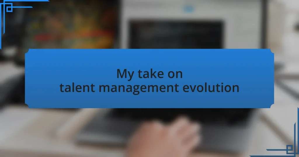 My take on talent management evolution