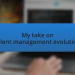 My take on talent management evolution