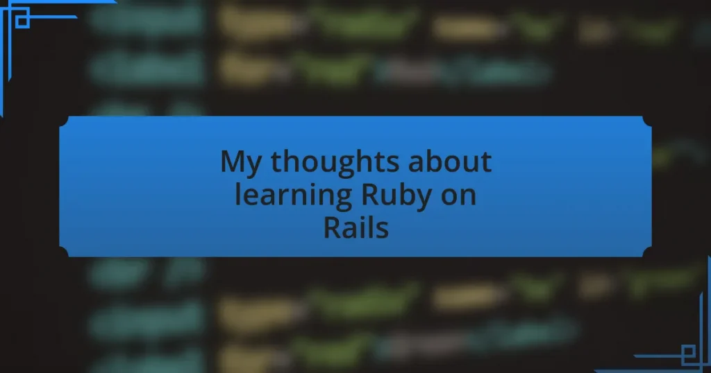 My thoughts about learning Ruby on Rails