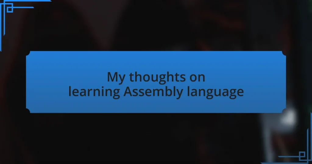 My thoughts on learning Assembly language