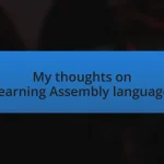 My thoughts on learning Assembly language