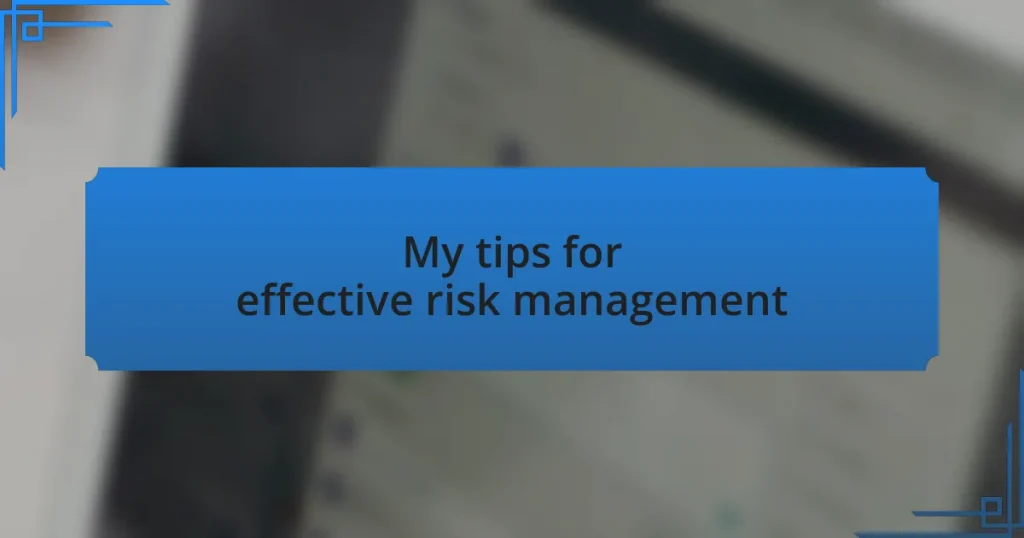 My tips for effective risk management