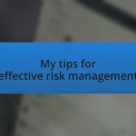 My tips for effective risk management