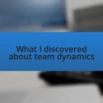 What I discovered about team dynamics