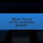 What I focus on for business growth