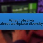 What I observe about workplace diversity