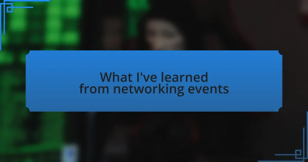 What I’ve learned from networking events