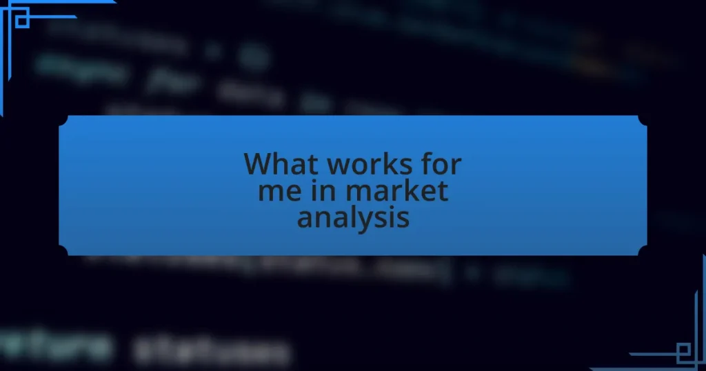 What works for me in market analysis