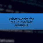 What works for me in market analysis