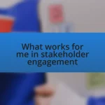 What works for me in stakeholder engagement