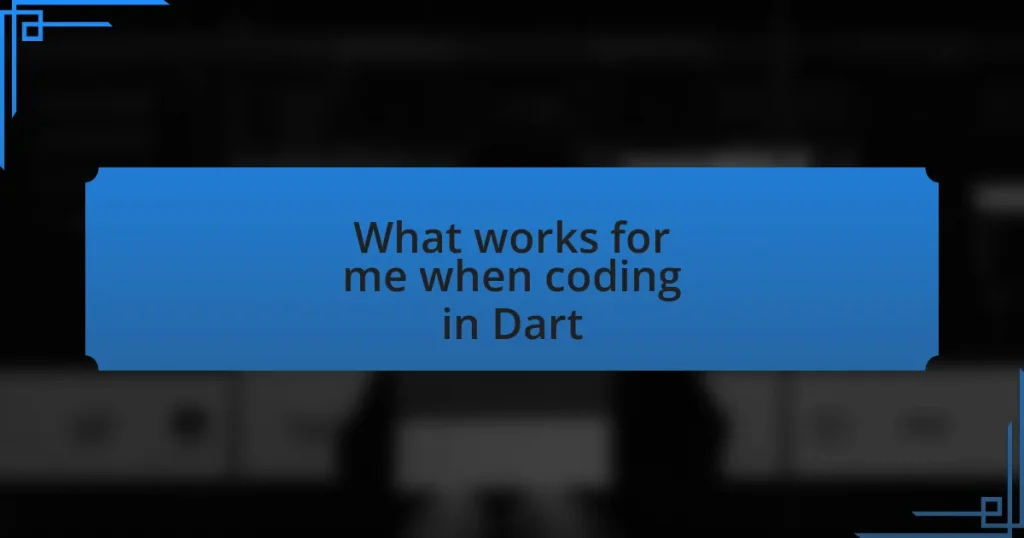 What works for me when coding in Dart